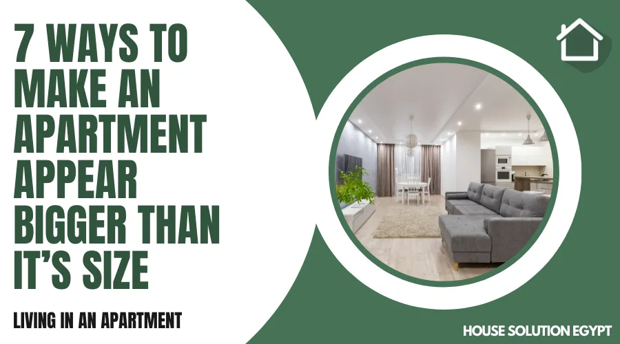 7 Ways to make an apartment appear bigger than it’s size - #156 - article image