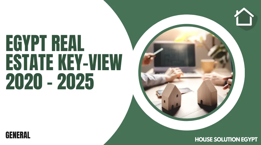 EGYPT REAL ESTATE KEY-VIEW 2020 - 2025 - #196 - article image