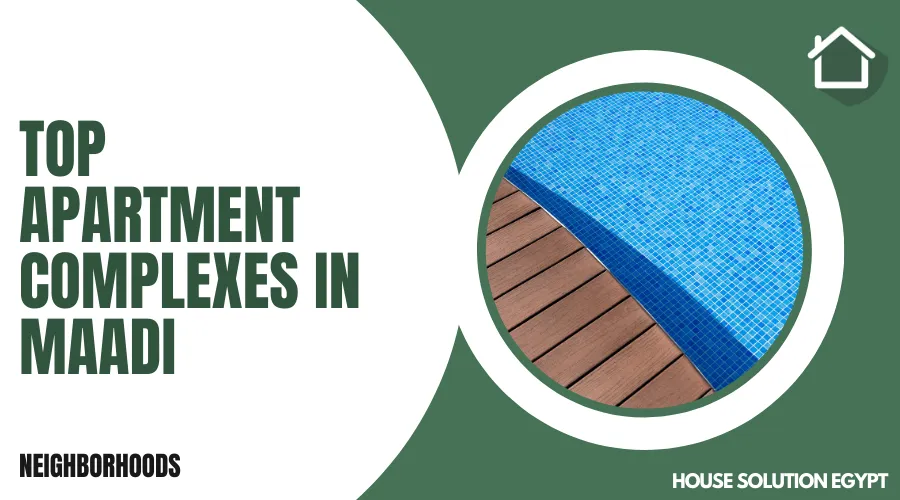 TOP APARTMENT COMPLEXES IN MAADI - #200 - article image