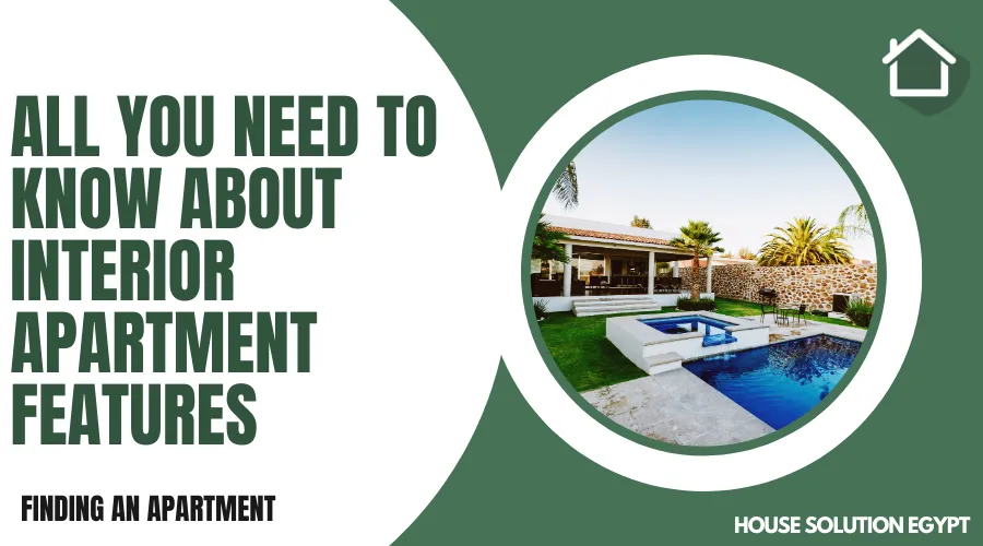 ALL YOU NEED TO KNOW ABOUT INTERIOR APARTMENT FEATURES - #210 - article image