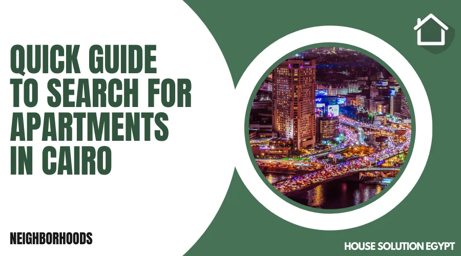 QUICK GUIDE TO SEARCH FOR APARTMENTS IN CAIRO  - #231 - article image