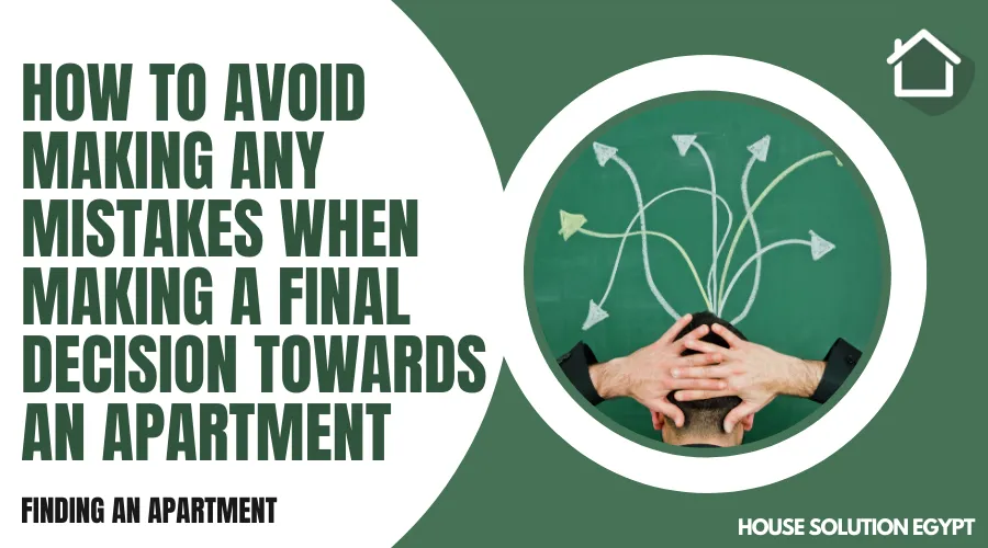 HOW TO AVOID MAKING ANY MISTAKES WHEN MAKING A FINAL DECISION TOWARDS AN APARTMENT - #257 - article image