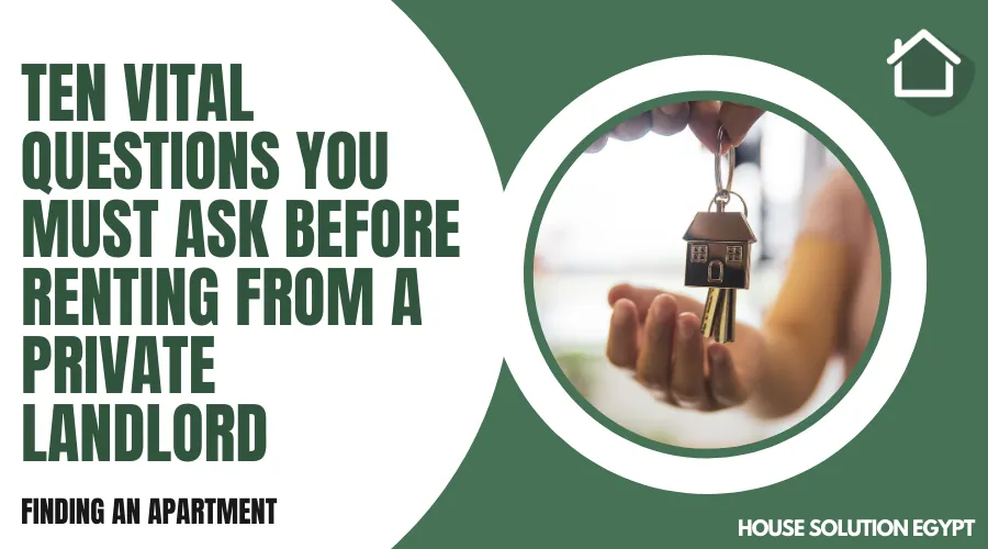 TEN VITAL QUESTIONS YOU MUST ASK BEFORE RENTING  FROM A PRIVATE LANDLORD  - #296 - article image