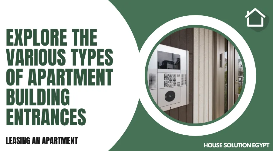EXPLORE THE VARIOUS TYPES OF APARTMENT BUILDING ENTRANCES  - #345 - article image