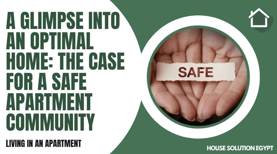 A GLIMPSE INTO AN OPTIMAL HOME: THE CASE FOR A SAFE APARTMENT COMMUNITY - #353 - article image