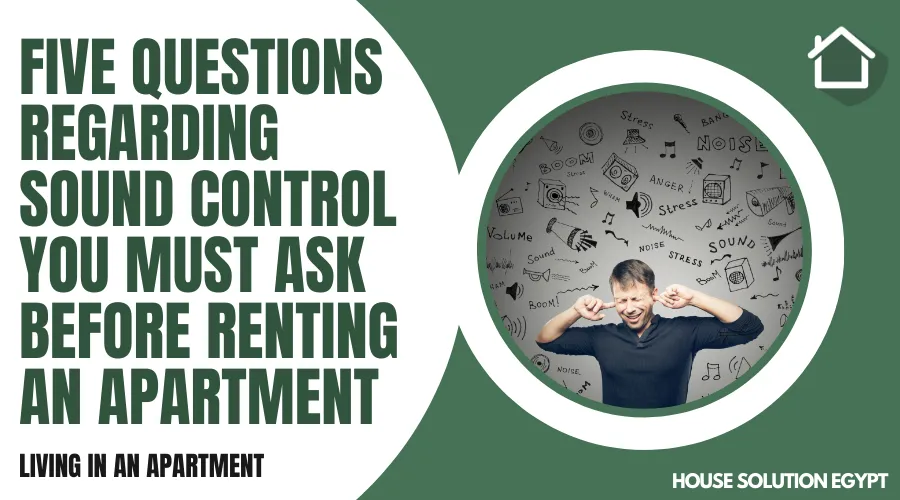 FIVE QUESTIONS REGARDING SOUND CONTROL YOU MUST ASK BEFORE RENTING AN APARTMENT - #356 - article image