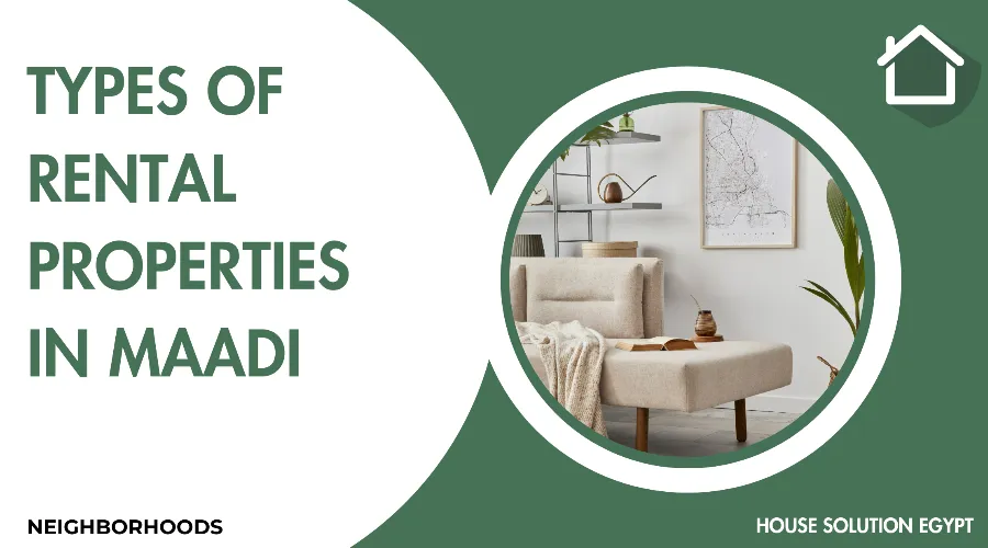 TYPES OF RENTAL PROPERTIES IN MAADI - #376 - article image
